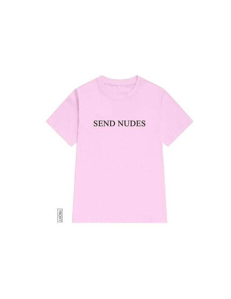 T-Shirts send nudes Women tshirt Cotton Casual Funny t shirt For Lady Yong Girl Top Tee Hipster Tumblr ins Drop Ship S-50 - P...