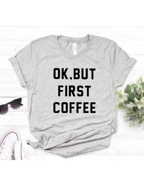T-Shirts OK BUT FIRST COFFEE Letters Print Women Tshirt Cotton Casual Funny t Shirt For Lady Girl Top Tees Hipster Drop Ship ...