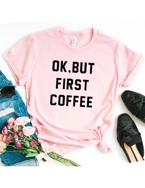 T-Shirts OK BUT FIRST COFFEE Letters Print Women Tshirt Cotton Casual Funny t Shirt For Lady Girl Top Tees Hipster Drop Ship ...