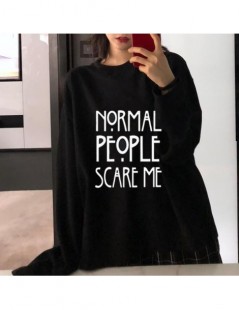 Hoodies & Sweatshirts Normal People Scare Me Pullover Tracksuits Letter Print Women Men 2018 New Spring Autumn Sweatshirt Fem...