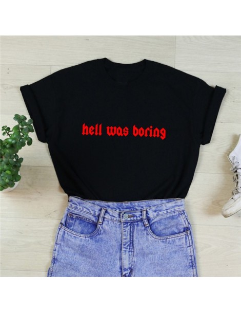 Women Stylish Letter Print Hell Was Boring T-Shirt Women Funny Sarcasm T Shirt Summer Cotton Short Sleeve Casual Tops Camise...