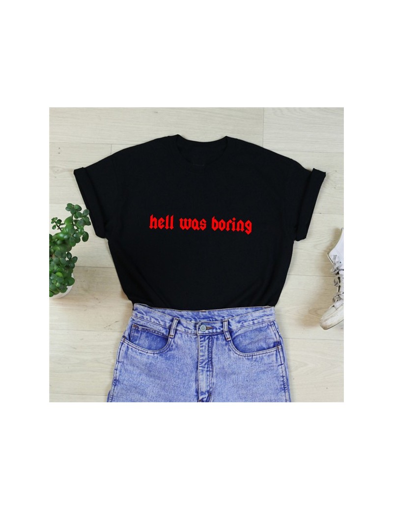 T-Shirts Women Stylish Letter Print Hell Was Boring T-Shirt Women Funny Sarcasm T Shirt Summer Cotton Short Sleeve Casual Top...