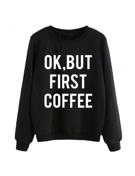 Hoodies & Sweatshirts print hoodies brand tracksuit Harajuku autumn winter women sweatshirt Ok But First Coffee 2019 female f...